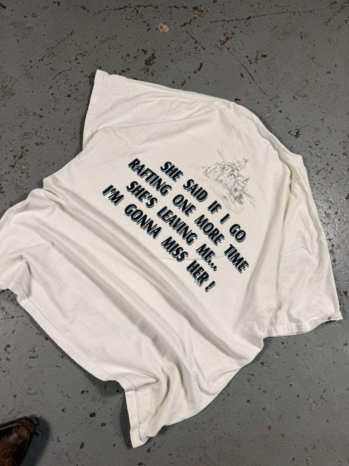 Vintage She said if I go white water rafting one more time shes leaving me, ill miss her tee